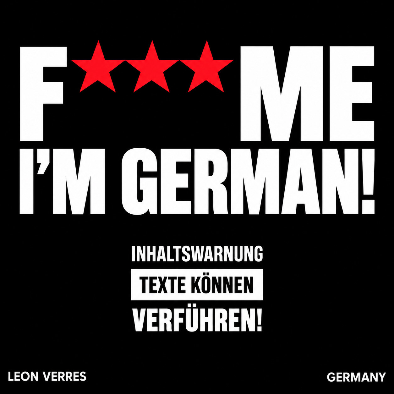 F*** ME I'M GERMAN